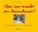 Heinz Günter Schmidt - Opa, Was Macht Ein Bauschinor? - 9783433029466 - V9783433029466
