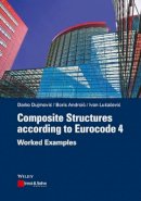 Darko Dujmovic - Composite Structures according to Eurocode 4: Worked Examples - 9783433031070 - V9783433031070
