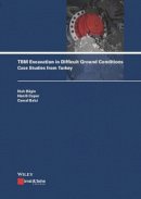 Nuh Bilgin - TBM Excavation in Difficult Ground Conditions: Case Studies from Turkey - 9783433031506 - V9783433031506