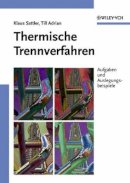 Klaus Sattler - Thermische Trennverfahren: Grundlagen, Auslegung, Apparate - 9783527302437 - V9783527302437