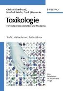 G. Eisenbrand - Toxikologie für Naturwissenschaftler und Mediziner: Stoffe, Mechanismen, Prüfverfahren - 9783527309894 - V9783527309894