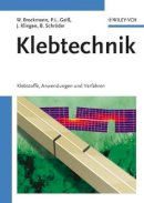 Walter Brockmann - Klebtechnik: Klebstoffe, Anwendungen und Verfahren - 9783527310913 - V9783527310913