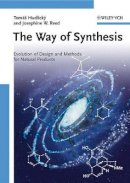 Tomas Hudlicky - The Way of Synthesis: Evolution of Design and Methods for Natural Products - 9783527314447 - V9783527314447