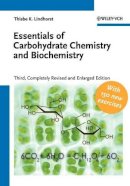 Thisbe K. Lindhorst - Essentials of Carbohydrate Chemistry and Biochemistry - 9783527315284 - V9783527315284