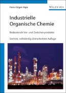 Hans-Jürgen Arpe - Industrielle Organische Chemie: Bedeutende Vor- und Zwischenprodukte - 9783527315406 - V9783527315406