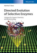 Manfred T. Reetz - Directed Evolution of Selective Enzymes: Catalysts for Organic Chemistry and Biotechnology - 9783527316601 - V9783527316601