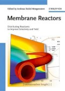  Seidel-Morgenstern - Membrane Reactors: Distributing Reactants to Improve Selectivity and Yield - 9783527320394 - V9783527320394