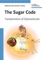 Hans-Joachim Gabius - The Sugar Code: Fundamentals of Glycosciences - 9783527320899 - V9783527320899
