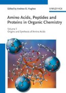 Andrew B. Hughes - Amino Acids, Peptides and Proteins in Organic Chemistry, Origins and Synthesis of Amino Acids - 9783527320967 - V9783527320967