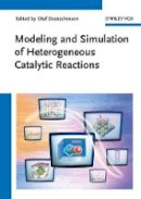 Olaf Deutschmann - Modeling and Simulation of Heterogeneous Catalytic Reactions: From the Molecular Process to the Technical System - 9783527321209 - V9783527321209
