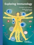 Gordon Macpherson - Exploring Immunology: Concepts and Evidence - 9783527324125 - V9783527324125