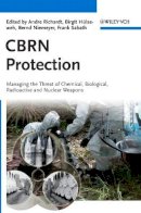 Andre Richardt - CBRN Protection: Managing the Threat of Chemical, Biological, Radioactive and Nuclear Weapons - 9783527324132 - V9783527324132