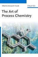 Nobuyoshi Yasuda - The Art of Process Chemistry - 9783527324705 - V9783527324705