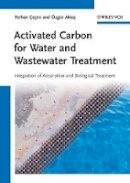 Ferhan Cecen - Activated Carbon for Water and Wastewater Treatment: Integration of Adsorption and Biological Treatment - 9783527324712 - V9783527324712