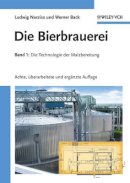 Ludwig Narziss - Die Bierbrauerei: Band 1 - Die Technologie der Malzbereitung - 9783527325320 - V9783527325320