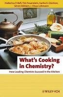 Challa S S R Kumar - What´s Cooking in Chemistry?: How Leading Chemists Succeed in the Kitchen - 9783527326211 - V9783527326211