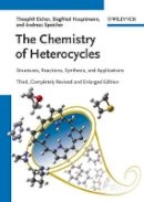 Theophil Eicher - The Chemistry of Heterocycles: Structures, Reactions, Synthesis, and Applications - 9783527327478 - V9783527327478