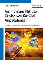 Erode G. Mahadevan - Ammonium Nitrate Explosives for Civil Applications: Slurries, Emulsions and Ammonium Nitrate Fuel Oils - 9783527330287 - V9783527330287