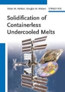 Dieter M. Herlach (Ed.) - Solidification of Containerless Undercooled Melts - 9783527331222 - V9783527331222