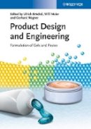 Ulrich Bröckel (Ed.) - Product Design and Engineering: Formulation of Gels and Pastes - 9783527332205 - V9783527332205