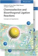 W. Russ Algar (Ed.) - Chemoselective and Bioorthogonal Ligation Reactions: Concepts and Applications - 9783527334360 - V9783527334360