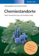 Carsten Suntrop (Ed.) - Chemiestandorte: Markt, Herausforderungen und Geschäftsmodelle - 9783527334414 - V9783527334414