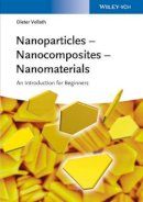 Dieter Vollath - Nanoparticles - Nanocomposites ? Nanomaterials: An Introduction for Beginners - 9783527334605 - V9783527334605