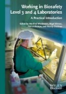 Manfred Weidmann (Ed.) - Working in Biosafety Level 3 and 4 Laboratories: A Practical Introduction - 9783527334674 - V9783527334674