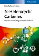 Steven P. Nolan - N-Heterocyclic Carbenes: Effective Tools for Organometallic Synthesis - 9783527334902 - V9783527334902