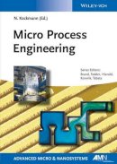 Norbert Kockmann (Ed.) - Micro Process Engineering: Fundamentals, Devices, Fabrication, and Applications - 9783527335008 - V9783527335008