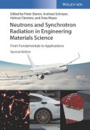 Andreas Schreyer - Neutrons and Synchrotron Radiation in Engineering Materials Science: From Fundamentals to Applications - 9783527335923 - V9783527335923