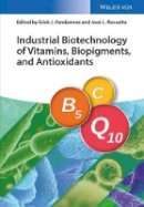 Erick J. Vandamme - Industrial Biotechnology of Vitamins, Biopigments, and Antioxidants - 9783527337347 - V9783527337347