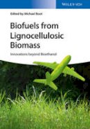 Michael Boot - Biofuels from Lignocellulosic Biomass: Innovations beyond Bioethanol - 9783527338139 - V9783527338139