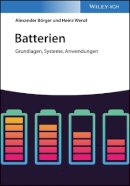 Alexander Börger - Batterien: Grundlagen, Systeme, Anwendungen - 9783527338832 - V9783527338832