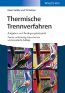 Klaus Sattler - Thermische Trennverfahren: Aufgaben und Auslegungsbeispiele - 9783527338962 - V9783527338962