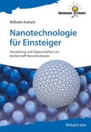 Wilhelm Kulisch - Nanotechnologie für Einsteiger: Herstellung und Eigenschaften von Kohlenstoff-Nanostrukturen - 9783527339563 - V9783527339563