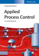 Michael Mulholland - Applied Process Control: Essential Methods - 9783527341191 - V9783527341191
