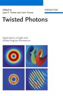 . Ed(S): Torres, Juan P.; Torner, Lluis - Twisted Photons - 9783527409075 - V9783527409075