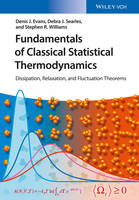 Denis James Evans - Fundamentals of Classical Statistical Thermodynamics: Dissipation, Relaxation, and Fluctuation Theorems - 9783527410736 - V9783527410736