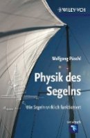 Wolfgang Püschl - Physik des Segelns: Wie Segeln wirklich funktioniert - 9783527411061 - V9783527411061