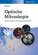 Jörg Haus - Optische Mikroskopie: Funktionsweise und Kontrastierverfahren - 9783527411276 - V9783527411276