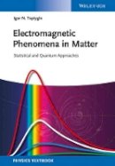 Igor N. Toptygin - Electromagnetic Phenomena in Matter: Statistical and Quantum Approaches - 9783527411788 - V9783527411788