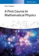 Colm T. Whelan - A First Course in Mathematical Physics - 9783527413331 - V9783527413331