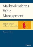 Hermann J. Stern - Marktorientiertes Value Management: Wettbewerbsvorteile durch das Finance Intelligence Radar erzielen: Investorenerwartungen auswerten - Budgetwertlücken identifizieren - Leistung marktorientiert beurteilen - 9783527502585 - V9783527502585