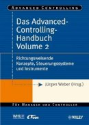 David Weber - Das Advanced-Controlling-Handbuch Volume 2: Richtungsweisende Konzepte, Steuerungssysteme und Instrumente - 9783527503445 - V9783527503445