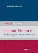 Michael Mahlknecht - Islamic Finance: Einführung in Theorie und Praxis - 9783527503896 - V9783527503896