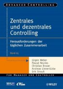 Jürgen Weber - Zentrales und dezentrales Controlling: Herausforderungen der täglichen Zusammenarbeit - 9783527504145 - V9783527504145