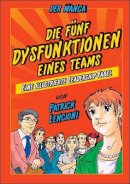 Patrick M. Lencioni - Die 5 Dysfunktionen eines Teams - der Manga: Eine illustrierte Leadership-Fabel - 9783527505098 - V9783527505098
