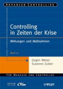 Jürgen Weber - Controlling in Zeiten der Krise: Wirkungen und Maßnahmen - 9783527505159 - V9783527505159