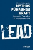 Werner Katzengruber - Mythos Führungskraft: Konzepte, Tugenden, Erfolgsgeheimnisse - 9783527505500 - V9783527505500